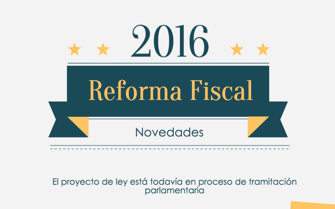 Novedades Reforma Fiscal 2016